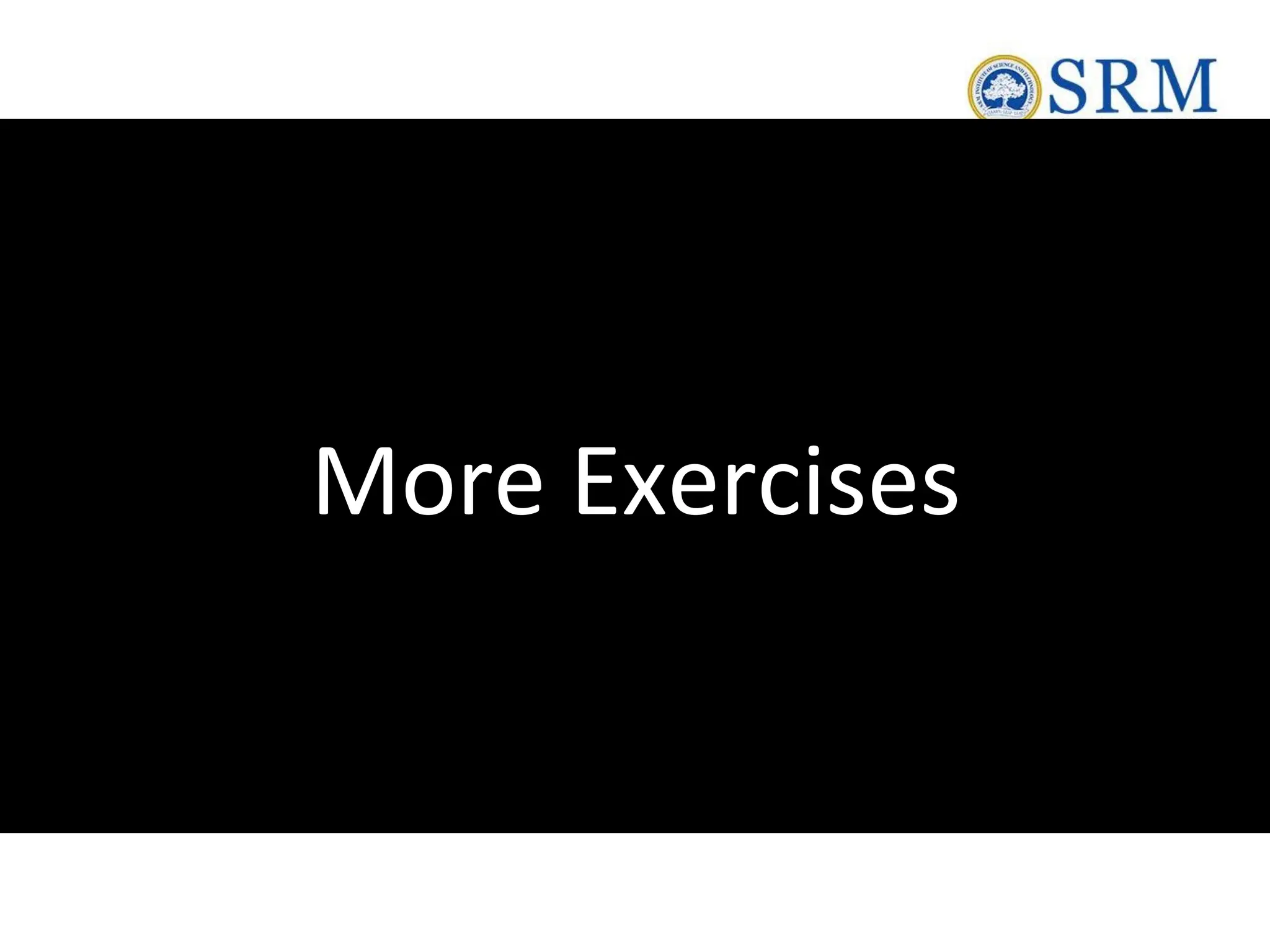More Exercises
 