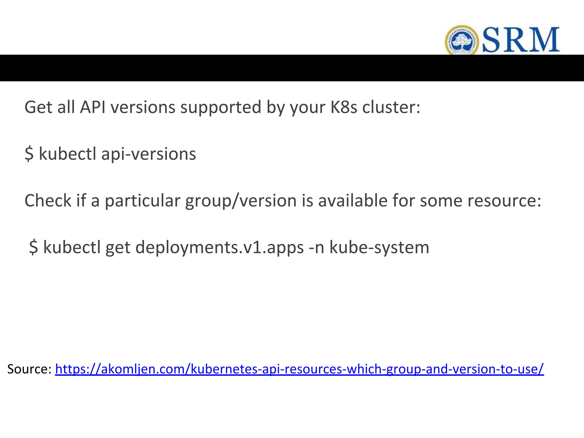 Get all API versions supported by your K8s cluster:
$ kubectl api-versions
Check if a particular group/version is available for some resource:
$ kubectl get deployments.v1.apps -n kube-system
Source: https://akomljen.com/kubernetes-api-resources-which-group-and-version-to-use/
 