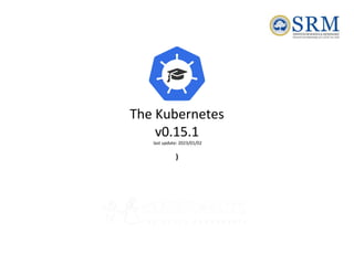 The Kubernetes
v0.15.1
last update: 2023/01/02
)
 