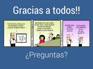 Gracias a todos!! 
¿Preguntas? 
