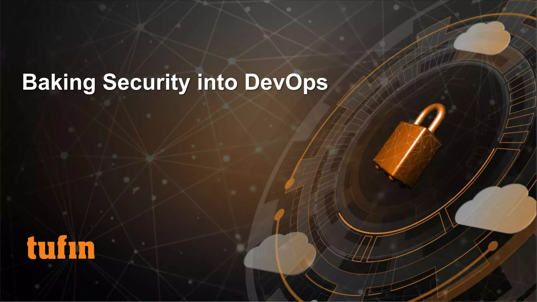Baking Security into DevOps
 