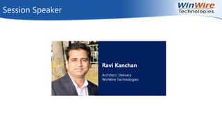 Session Speaker
Ravi Kanchan
Architect, Delivery
WinWire Technologies