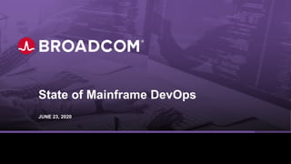 State of Mainframe DevOps
JUNE 23, 2020
 