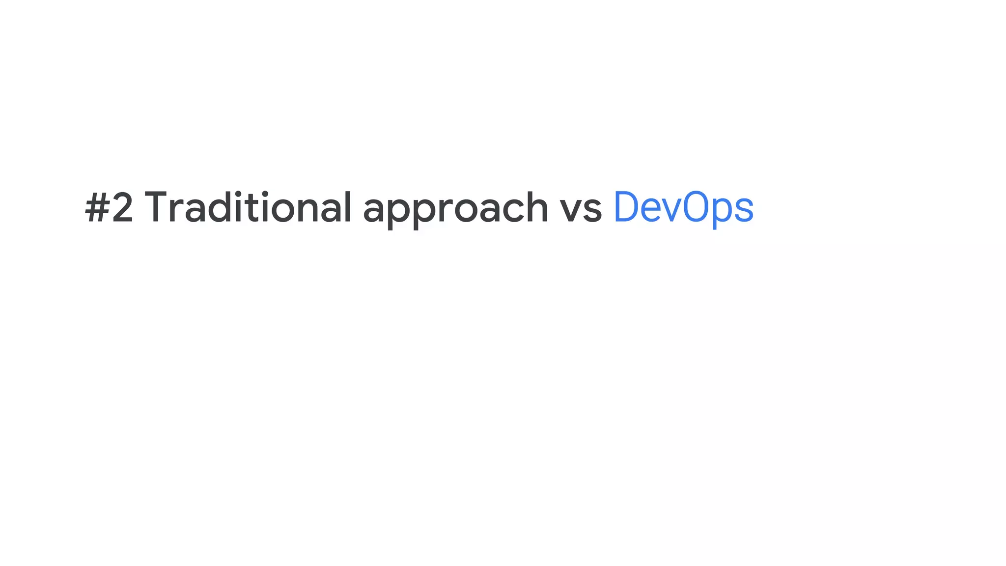 #2 Traditional approach vs DevOps
 