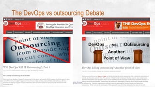www.devopsguys.com
Phone: 0800 368 7378 | e-mail: team@devopsguys.com
The DevOps vs outsourcing Debate
 