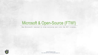 www.devopsguys.com
Phone: 0800 368 7378 | e-mail: team@devopsguys.com
Microsoft & Open-Source (FTW!)
How Microsoft learned to stop worrying and love the MIT license…
 