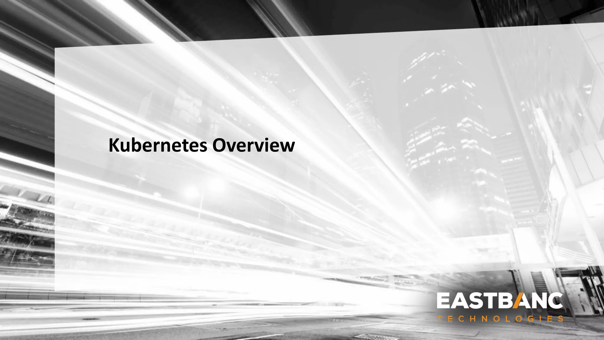 Kubernetes Overview
 