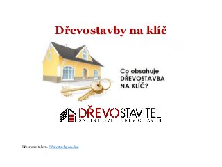 Dřevostavitel.cz - Dřevostavby on-line
Dřevostavby na klíč
 