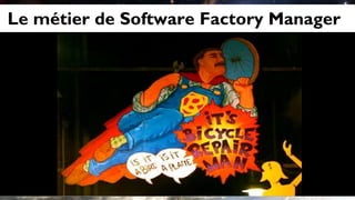 Le métier de Software Factory Manager
 