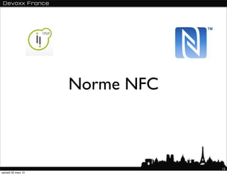 Norme NFC



                                13
samedi 30 mars 13
 