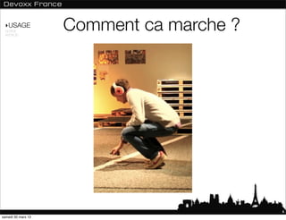 ‣USAGE
 NORME
 ANDROID
                    Comment ca marche ?




                                          6
samedi 30 mars 13
 