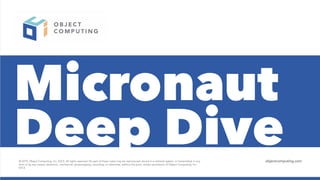 Micronaut
Deep Dive
 