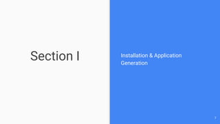 Section I Installation & Application
Generation
7
 