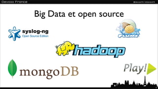 Big Data et open source




                          11
 