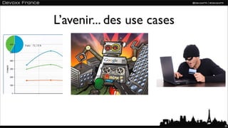L’avenir... des use cases




                            20
 