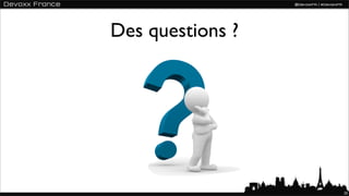 Des questions ?




                  25
 