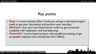 Key points
          • Easy ! In some minutes (Zero Conf), you will get a full search engine
            ready to get your...