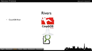 Rivers
          •   CouchDB River




Engine   Elasticsearch Rivers   Facets   Demo   Architecture   Community
          ...