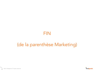 FIN

                             (de la parenthèse Marketing)



©2012 Ifeelgoods, All rights reserved.
 