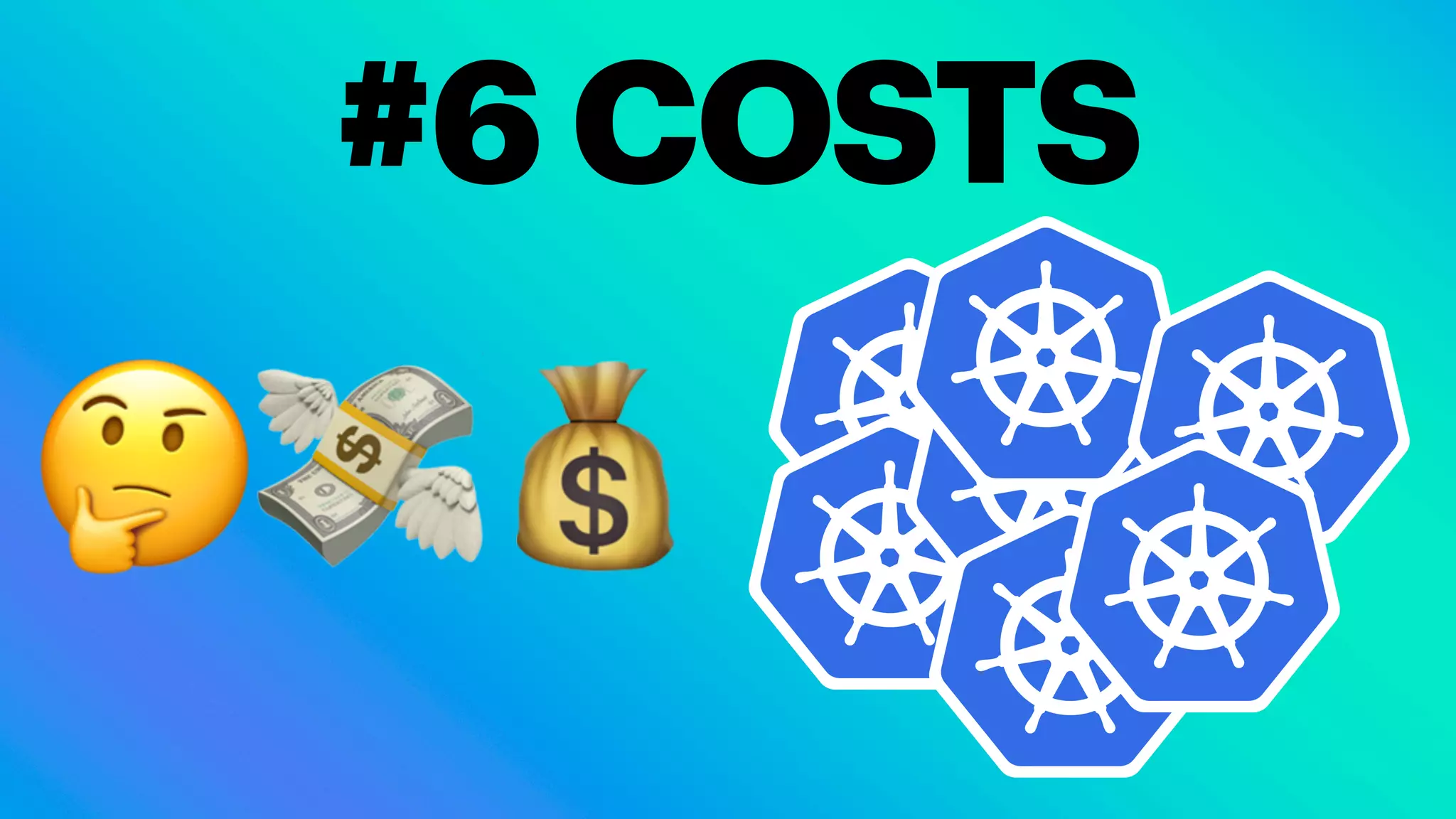 #6 COSTS
🤔💸💰
 
