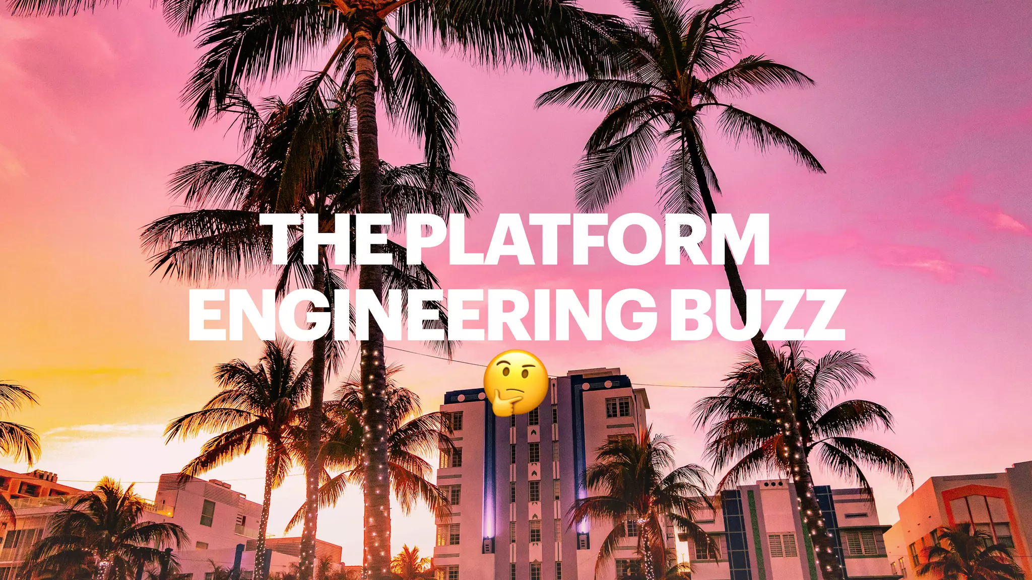 THEPLATFORM
ENGINEERINGBUZZ
🤔
 