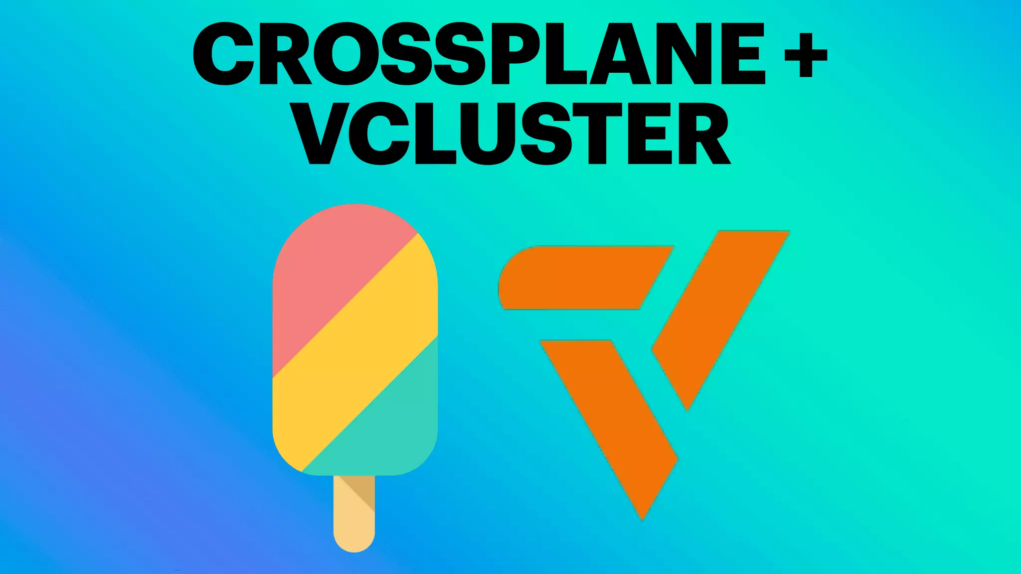 CROSSPLANE +
VCLUSTER
 