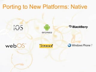 Porting to New Platforms: Native
 