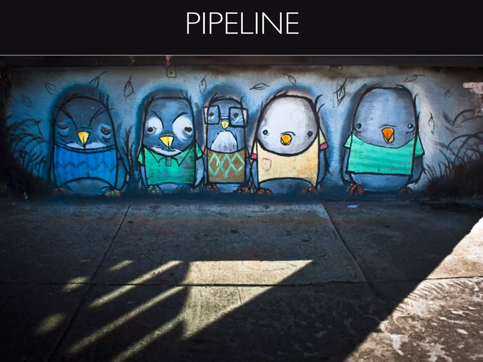 PIPELINE

 