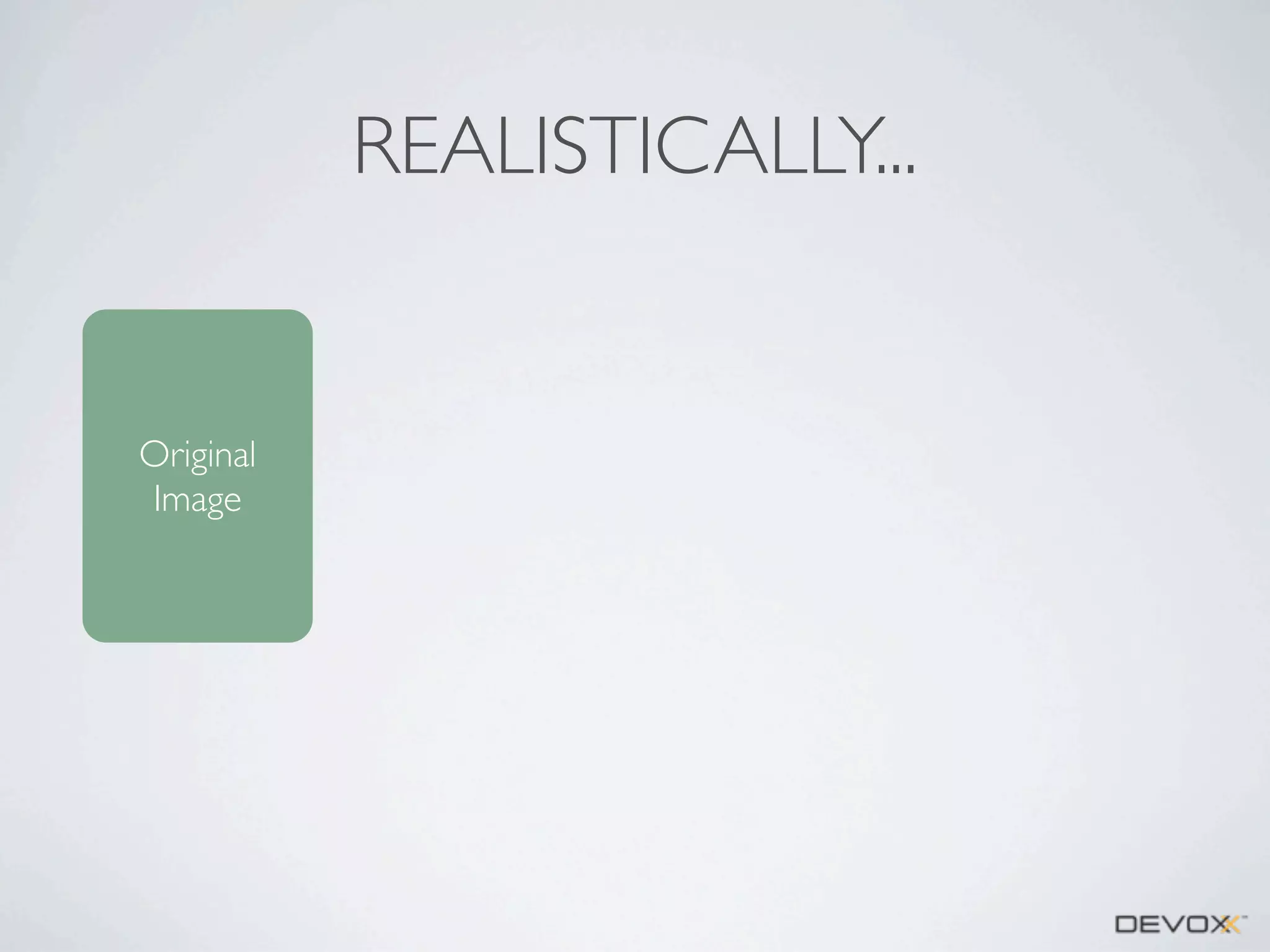 REALISTICALLY...

Original
Image

 