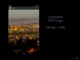 13223x5598
70MP image
~60 tiles, ~15Mb

 