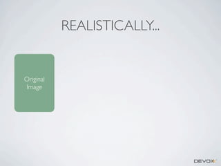 REALISTICALLY...

Original
Image

 