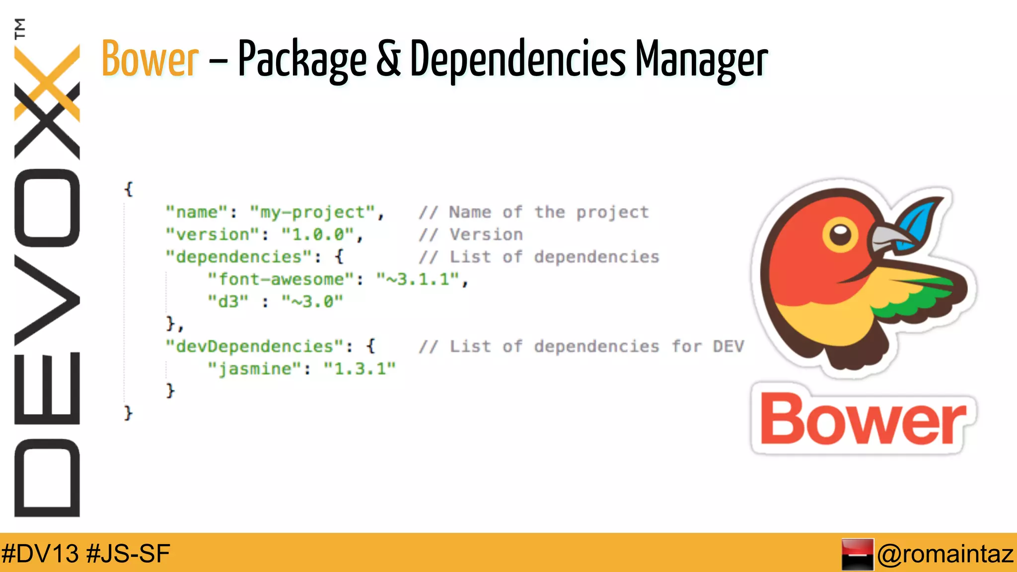 Bower – Package & Dependencies Manager #DV13 #JS-SF @romaintaz 