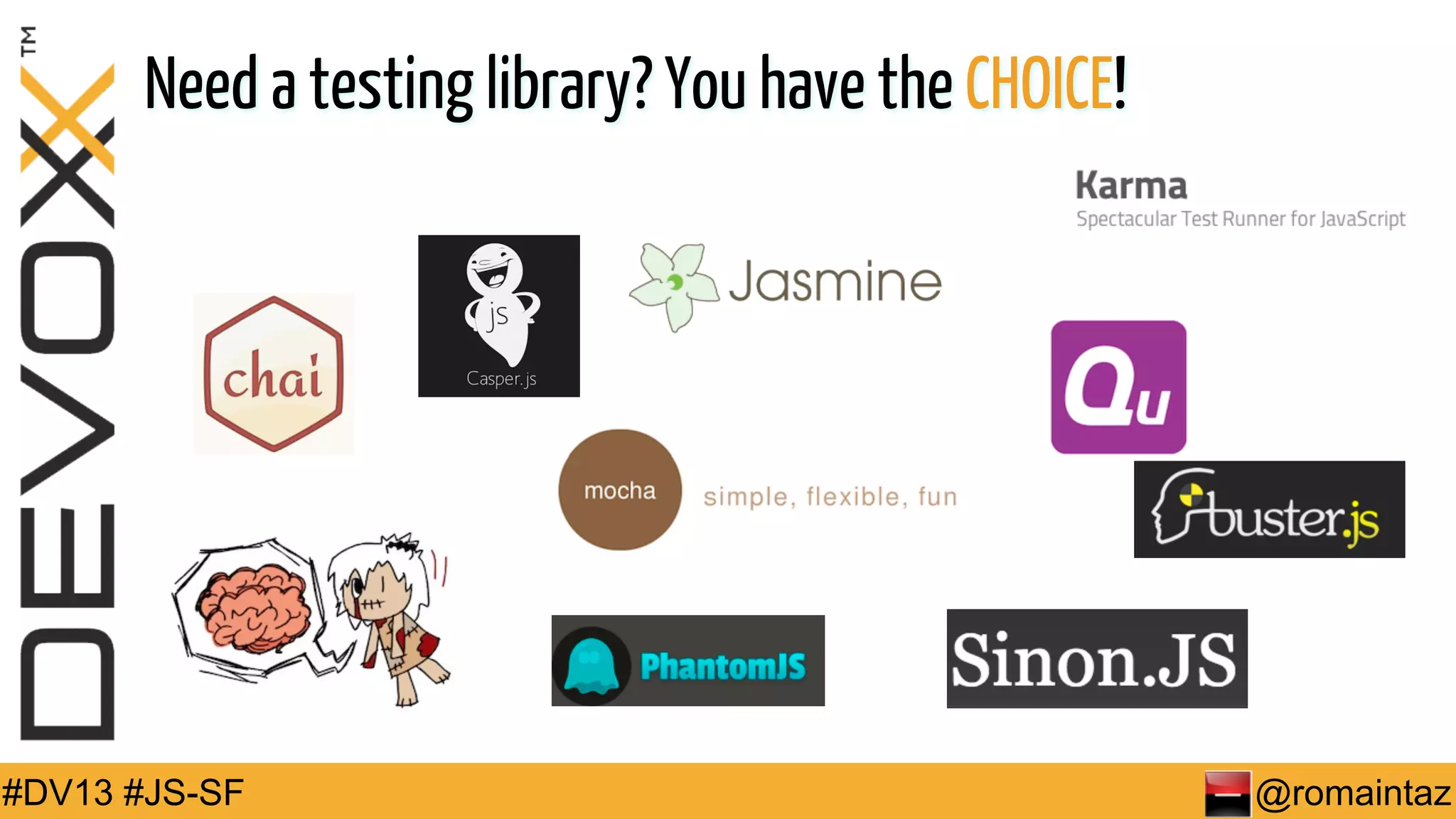 Need a testing library? You have the CHOICE! #DV13 #JS-SF @romaintaz 