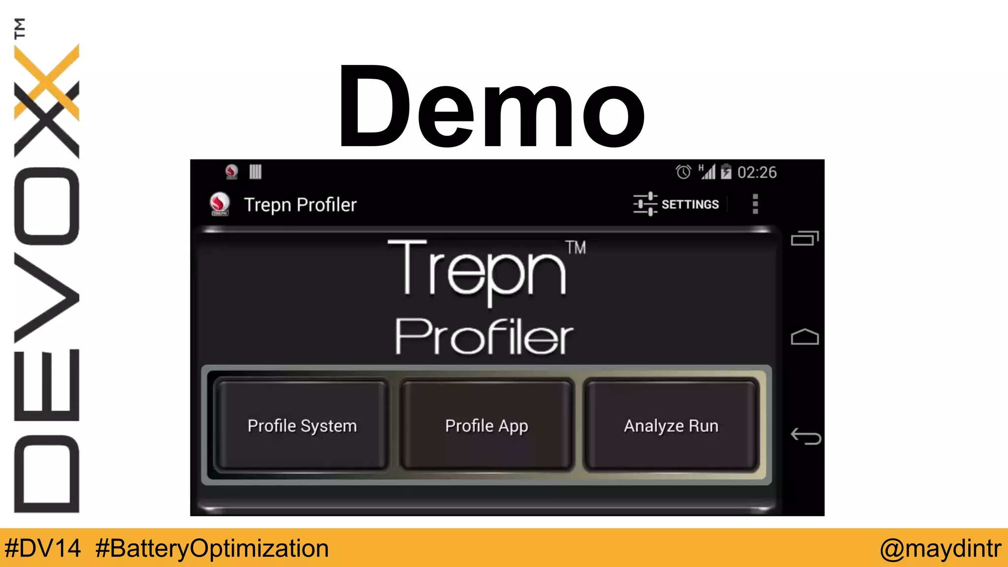 Demo 
#DV14 #BatteryOptimization @maydintr 
 