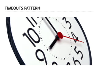 TIMEOUTS PATTERN
 