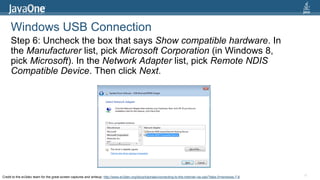 Windows USB Connection
Step 6: Uncheck the box that says Show compatible hardware. In
the Manufacturer list, pick Microsof...