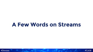 A Few Words on Streams
 