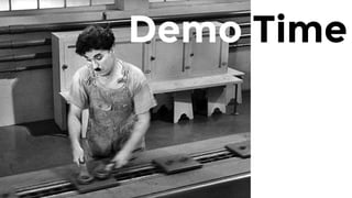 Demo Time
 