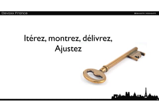 Itérez, montrez, délivrez,
         Ajustez




                             44
 