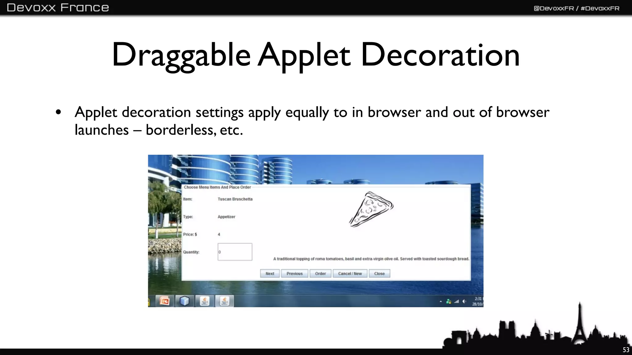 Draggable Applet Decoration
• Applet decoration settings apply equally to in browser and out of browser
  launches – borderless, etc.




                                                                              53
 
