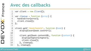 @flornt#PromessesYield
Avec des callbacks
 