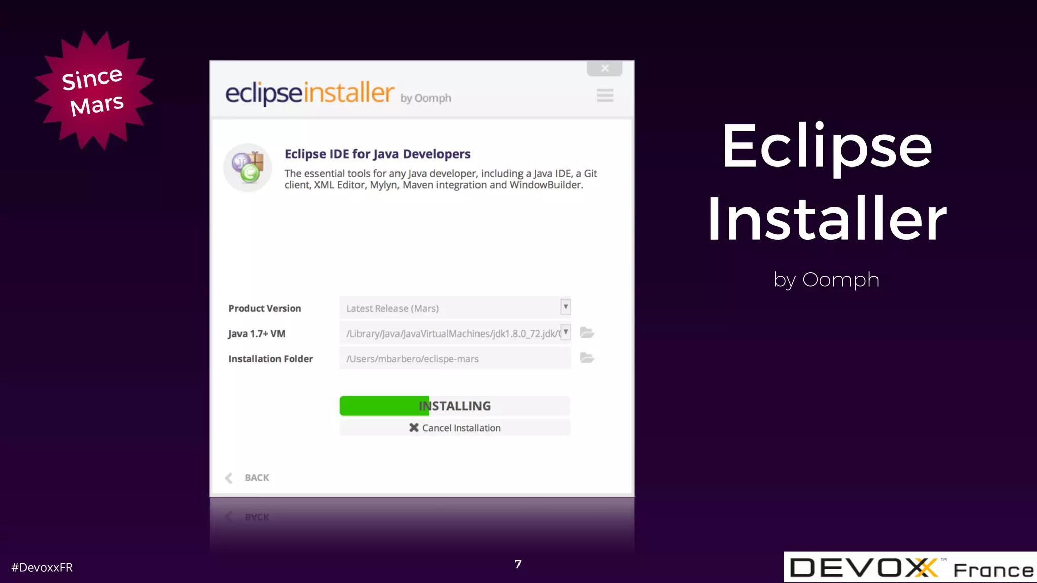#DevoxxFR
Eclipse
Installer
7
by Oomph
Since
Mars
 