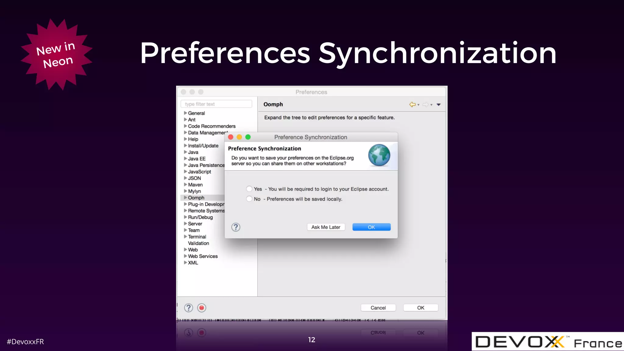 #DevoxxFR
Preferences Synchronization
12
New in
Neon
 
