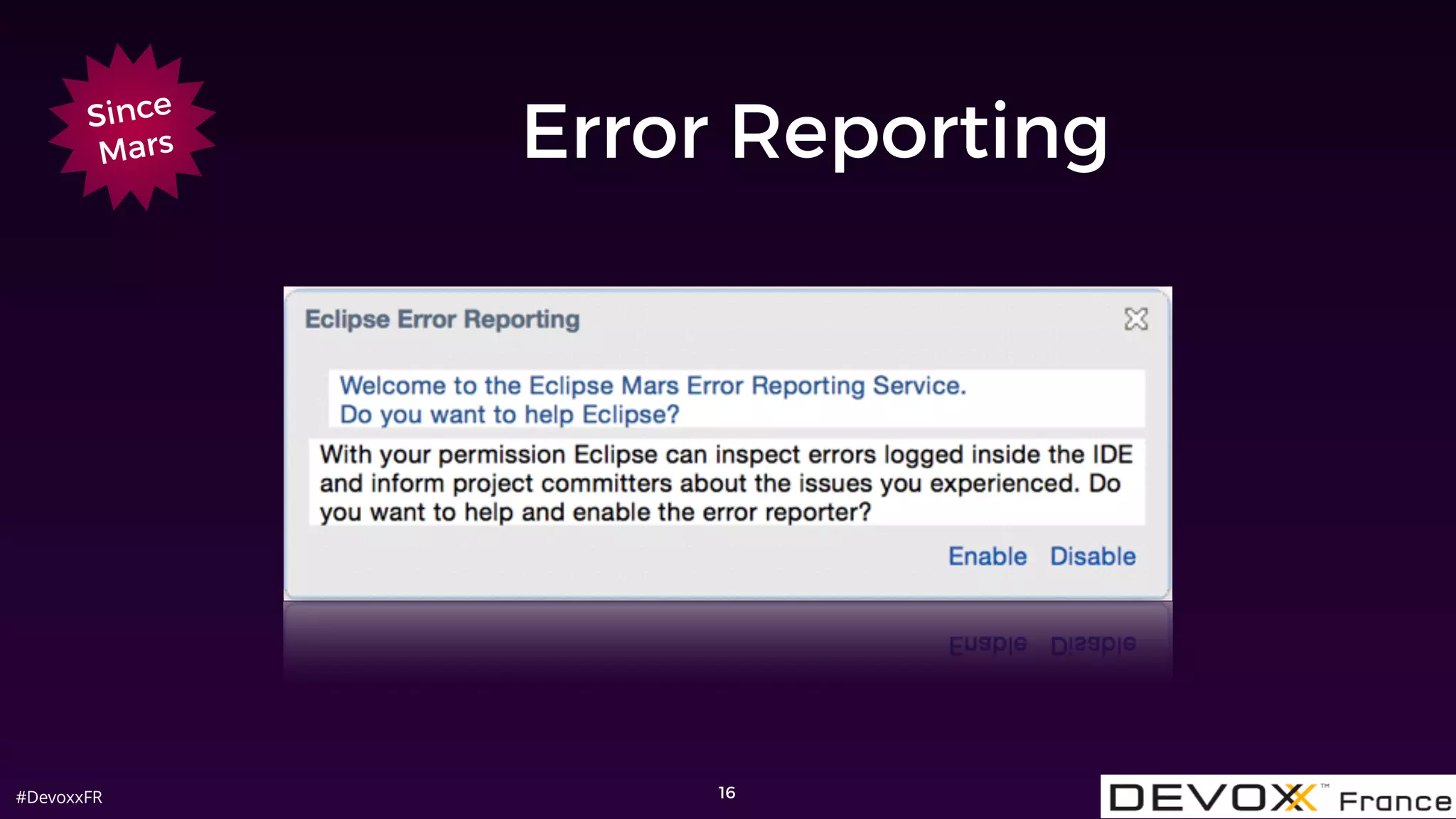 #DevoxxFR
Error Reporting
16
Since
Mars
 