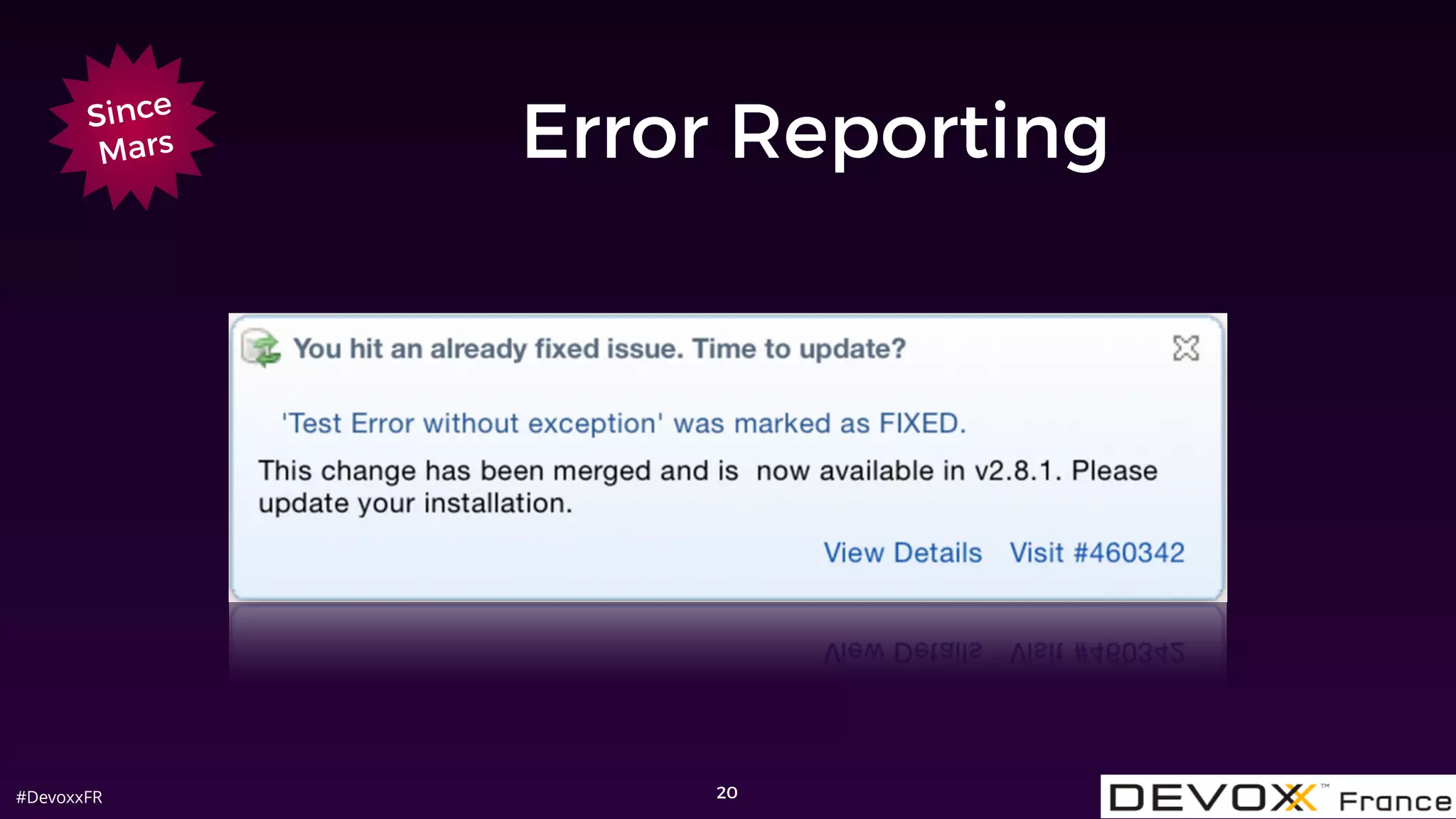 #DevoxxFR
Error Reporting
20
Since
Mars
 
