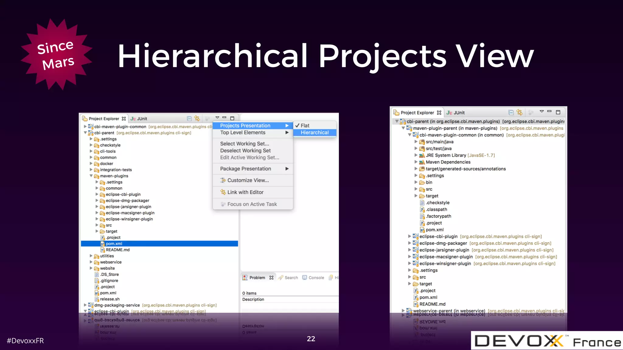 #DevoxxFR
Hierarchical Projects View
22
Since
Mars
 