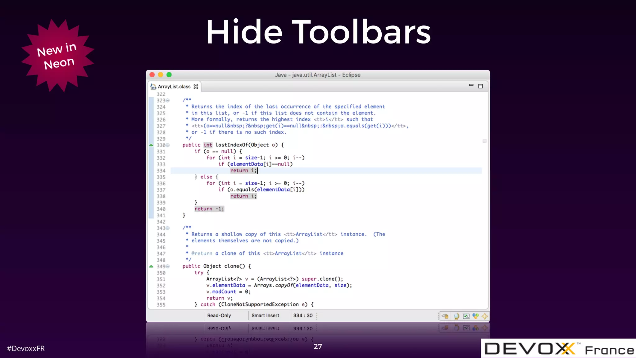 #DevoxxFR
Hide Toolbars
27
New in
Neon
 