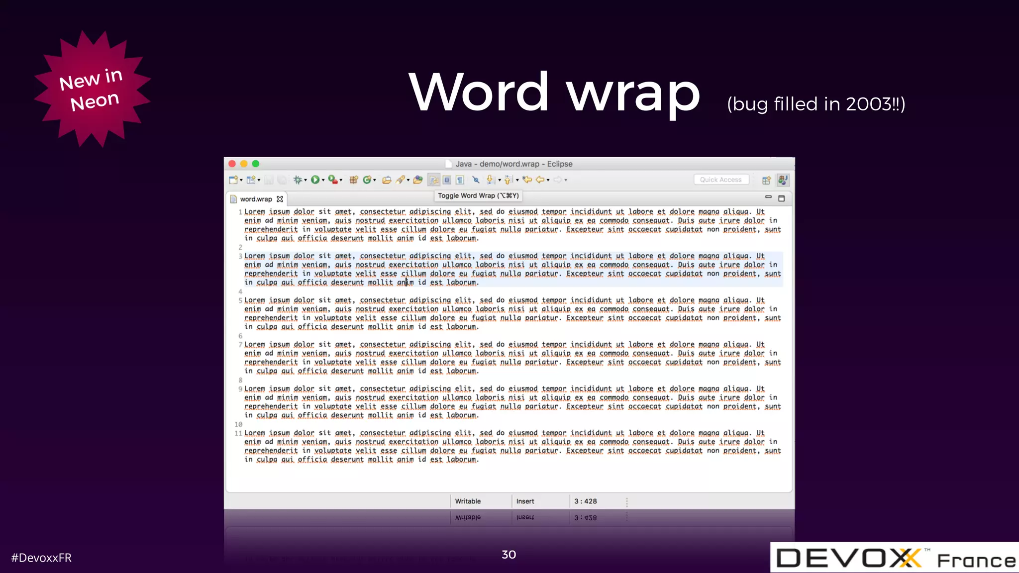 #DevoxxFR
Word wrap
30
New in
Neon (bug ﬁlled in 2003!!)
 