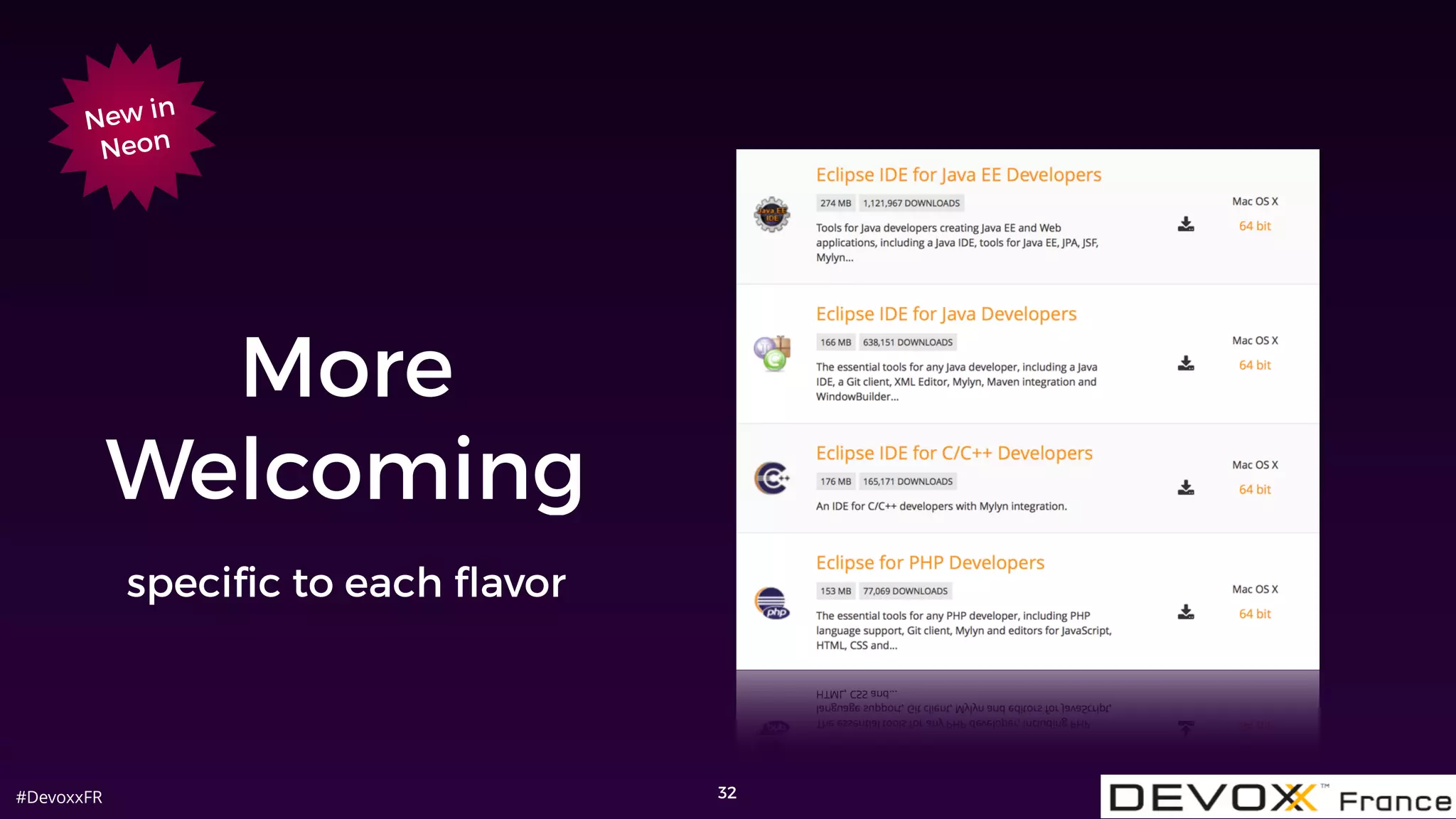 #DevoxxFR
More
Welcoming
32
speciﬁc to each ﬂavor
New in
Neon
 