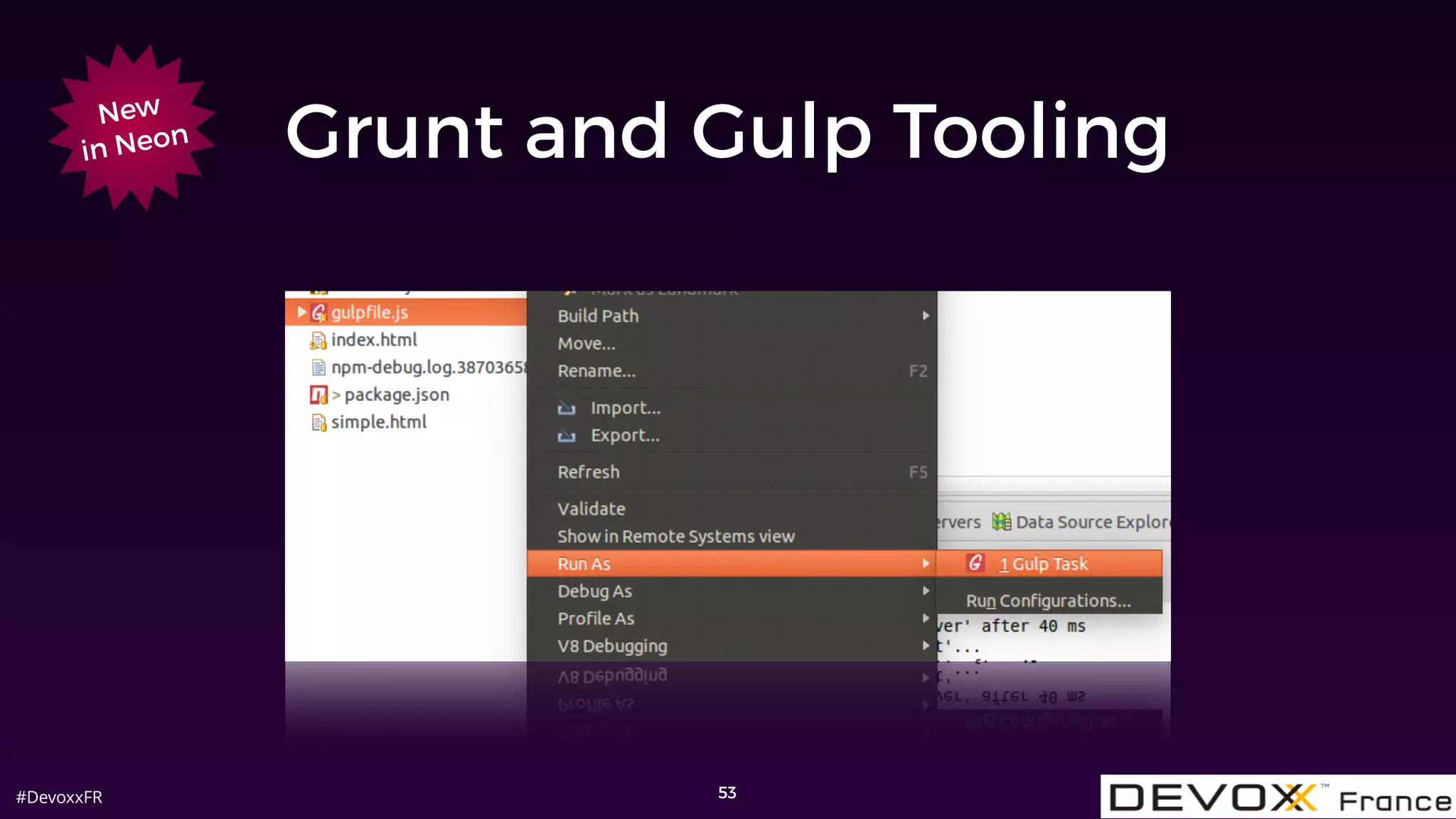 #DevoxxFR
Grunt and Gulp Tooling
53
New
in Neon
 
